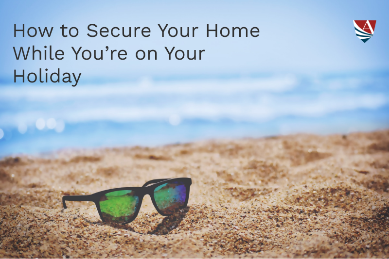 secure your home while on holiday